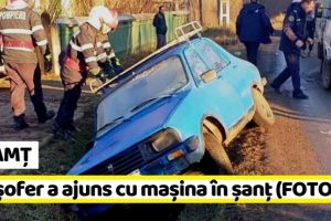 NEAMȚ: Un şofer a ajuns cu maşina în şanţ (FOTO)