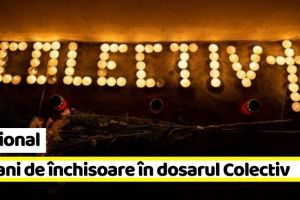 Naţional: Condamnări grele în dosarul Colectiv