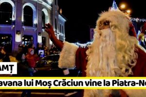 NEAMȚ: Caravana lui Moş Crăciun vine, duminică, la Piatra-Neamţ