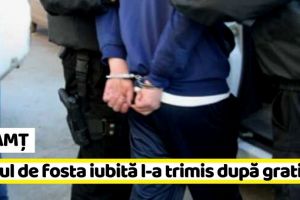 NEAMȚ: Dorul de fosta concubină l-a trimis după gratii