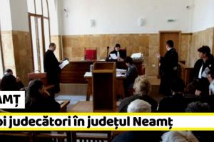 NEAMȚ: 8 noi judecători în judeţul Neamţ