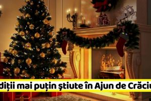24 decembrie: Tradiţii şi obiceiuri mai puţin ştiute în Ajunul Crăciunului