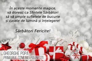 Gheorghe Popa, primar Păuneşti: „Vă doresc ca Sfintele Sărbători să vă umple sufletele de bucurie!”