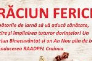 Conducerea RAADPFL Craiova vă urează un Crăciun Binecuvântat şi un An Nou plin de bucurii