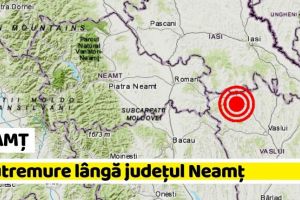 NEAMȚ: 3 cutremure, în această dimineaţă, lângă judeţul Neamţ