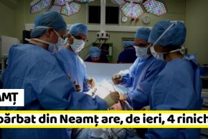 NEAMȚ: Un bărbat din Neamţ are patru rinichi după un transplant în premieră