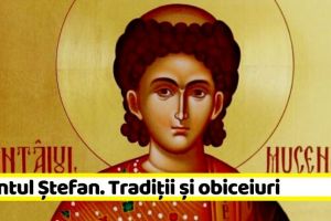 27 decembrie: Sfântul Ștefan. Tradiţii şi obiceiuri în a treia zi de Crăciun
