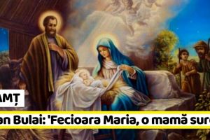 NEAMȚ: Deputatul USR Neamţ, Iulian Bulai: „Fecioara Maria, o mamă surogat”