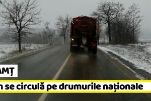 NEAMȚ: Cum se circulă pe drumurile naţionale din Neamţ şi din regiunea Moldovei (28 decembrie)