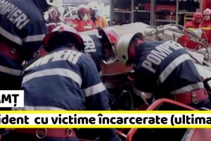 NEAMȚ: Accident grav, cu victime încarcerate (ultima oră)