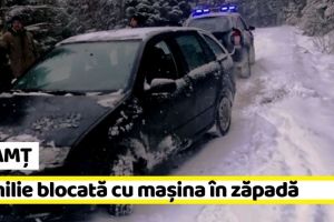 NEAMȚ: O familie cu un copil de 8 ani, rămasă blocată pe drumul Izvorul Muntelui – Durău (FOTO)