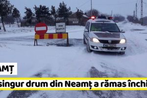 NEAMȚ: Un drum din Neamţ rămâne, în continuare, închis