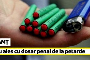 NEAMȚ: S-au ales cu dosar penal de la petarde