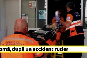 NEAMȚ: Transfera de la Piatra-Neamţ la Iaşi, în comă, după un accident rutier
