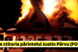 NEAMȚ: Incendiu la Mănăstirea Paltin de la Petru Vodă. Arde ctitoria părintelui Justin Pârvu (FOTO)