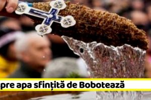 Ce trebuie să ştiţi despre Agheasma Mare sau apa sfinţită de Bobotează