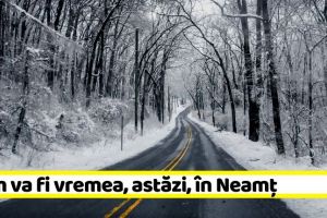 METEO: Cum va fi vremea, astăzi, în Neamţ. Prognoza meteo (6–7 ianuarie)