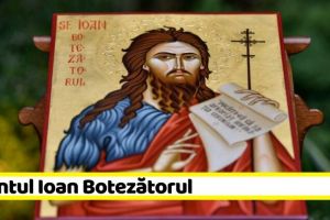 7 ianuarie: Sfântul Ioan Botezătorul. Tradiţii şi obiceiuri