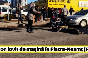 NEAMȚ: Pieton lovit de maşină în Piatra-Neamţ (FOTO)