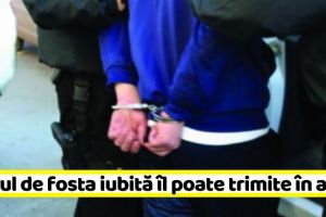 NEAMȚ: Dorul de fosta iubită îl poate trimite după gratii