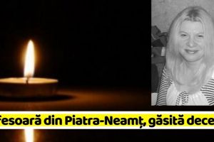 NEAMȚ: O cunoscută profesoară din Piatra-Neamţ, găsită decedată