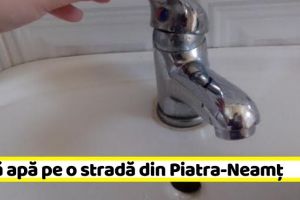 NEAMȚ: O stradă din Piatra-Neamţ rămâne, astăzi, fără apă