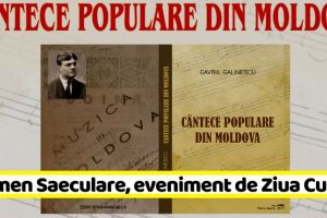 NEAMȚ: De Ziua Culturii Naţionale, Carmen Saeculare lansează cartea „Gavriil Galinescu – Cântece populare din Moldova”