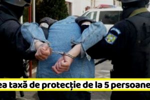 NEAMȚ: Cerea taxă de protecţie de la 5 persoane din Piatra-Neamţ