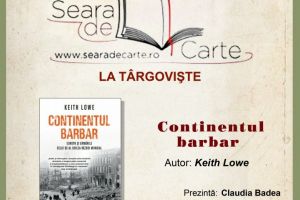La Seara de Carte se discută „Continentul barbar” de Keith Lowe