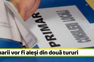 Primarii vor fi aleşi din două tururi