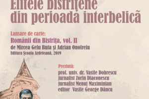 Conferinţă ”Elitele bistriţene din perioada interbelică”, lansare de carte ”Românii din Bistriţa”, vol. II