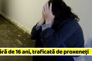 Neamţ: Tânără de 16 ani, din Neamţ, traficată de proxeneţi