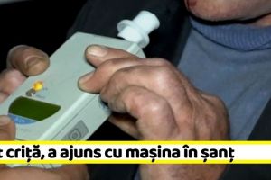 NEAMȚ: Beat criţă, a ajuns cu maşina în şanţ