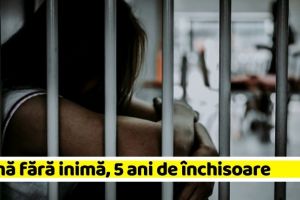 NEAMȚ: Mamă fără inimă, condamnată la 5 ani de închisoare. Și-a bătut joc de copilul ei