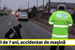 NEAMȚ: Copil de 7 ani, accidentat în timp ce traversa strada prin loc nepermis şi fără să se asigure
