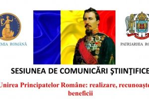 #DobrogeaAcademica: Sesiune de comunicari stiintifice Unirea Principatelor Romane - realizare, recunoastere si beneficii“