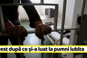 NEAMȚ: Arestat preventiv după ce şi-a luat la pumni iubita