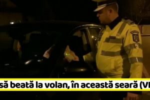 NEAMȚ: Șoferiţă prinsă beată la volan, în această seară (VIDEO)
