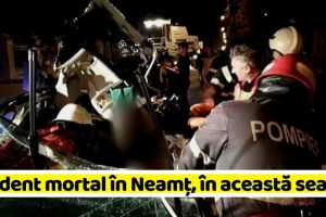 NEAMȚ: Accident mortal în Neamţ, în această seară