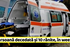 NEAMȚ: O persoană decedată şi 10 rănite, în acest weekend