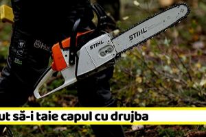 NEAMȚ: A vrut să-i taie capul cu drujba
