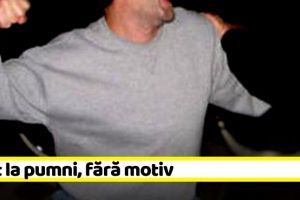 NEAMȚ: Luat la pumni, fără motiv. Agresorul a fost reţinut
