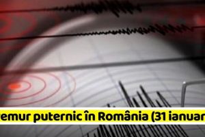 Cutremur puternic în România în această noapte (31 ianuarie 2020)