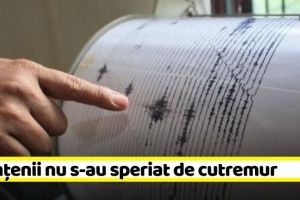 NEAMȚ: Nemţenii nu s-au speriat de cutremurul de azi-noapte