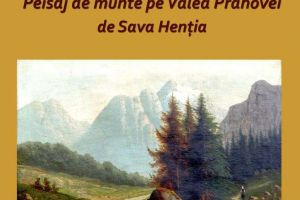 Sâmbătă, 1 februarie 2020: Exponatul lunii februarie – Tabloul Peisaj de munte pe Valea Prahovei, la Muzeul Naţional al Unirii din Alba Iulia