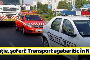 NEAMȚ: Atenţie, şoferi! Transport agabaritic în Neamţ