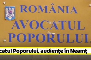 NEAMȚ: Din această lună, Instituţia Avocatul Poporului va ţine audienţe şi în judeţul Neamţ
