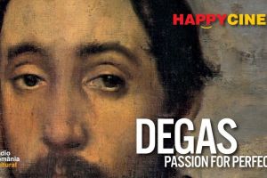 Documentarul ”Degas: Passion for Perfection” ne încântă la Happy Cinema Bistriţa