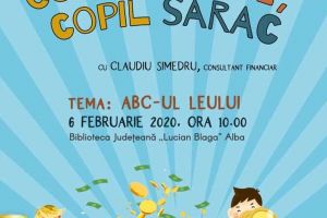 6 FEBRUARIE: ”COPIL BOGAT, COPIL SĂRAC: Atelier de educaţie financiară pentru cei mici şi mari”, la Biblioteca Judeţeană din Alba Iulia