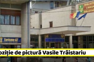 NEAMȚ: Expoziţie de pictură Vasile Trăistariu, la Biblioteca Judeţeană